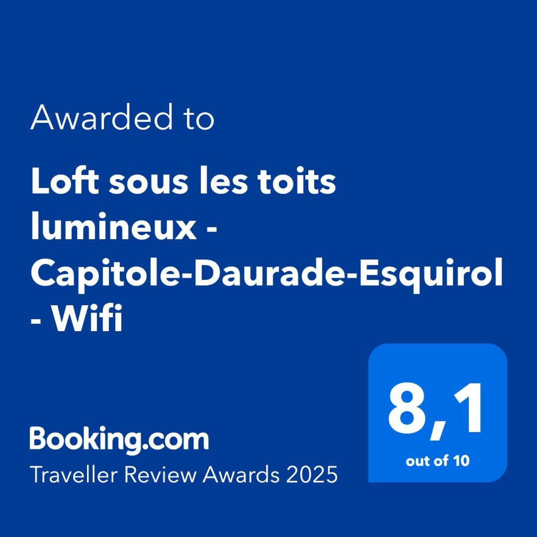 Loft Sous Les Toits Lumineux - Capitole-Daurade-Esquirol - Wifi Apartamento Toulouse Exterior foto